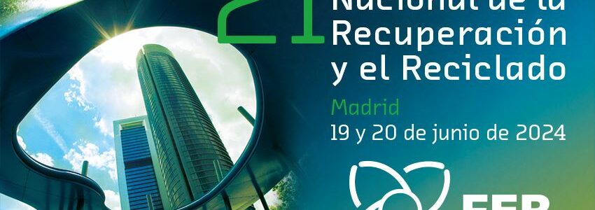 Los principales representantes de la industria española del reciclaje asistirán al 21º Congreso Nacional de la Recuperación y el Reciclado
